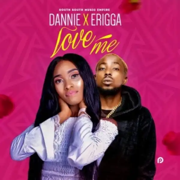 Erigga - Love Me ft Dannie